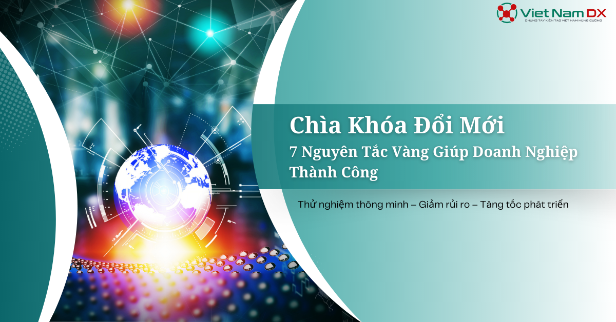 Chìa Khóa Đổi Mới: 7 Nguyên Tắc Vàng Giúp Doanh Nghiệp Thử Nghiệm Thông Minh và Thành Công